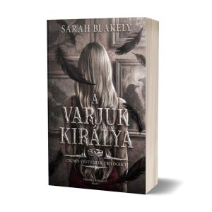 Sarah Blakely - A varjúk királya (Előrendelhető)